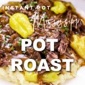 Photo of white plate with serving of Instant Pot Mississippi Pot Roast with Title as text overlay in white text