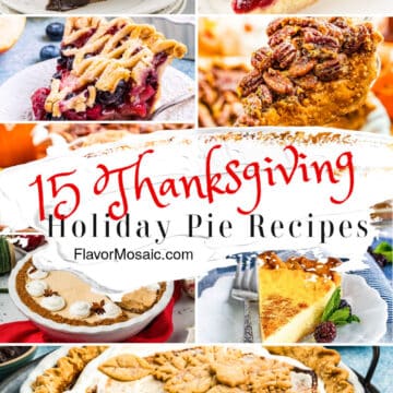 A collage of various Thanksgiving pies, including fruit, nut, and cream pies, with the text 15 Thanksgiving Holiday Pie Recipes and FlavorMosaic.com in the center.