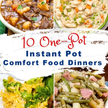 A collage of four comfort food dishes, including beef stew, creamy chicken with vegetables, broccoli-cheese casserole, and sausage with green beans and potatoes. Text reads: 10 One-Pot Instant Pot Comfort Food Dinners.
